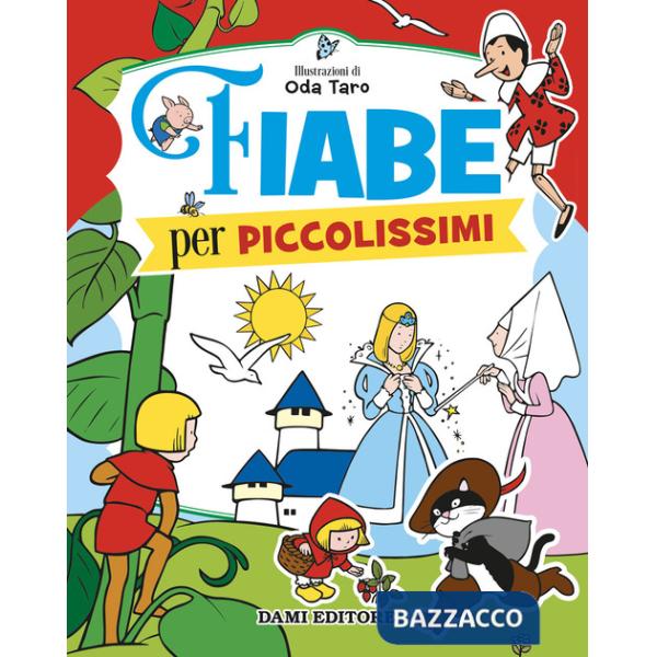 Fiabe per piccolissimi. Ediz. a colori