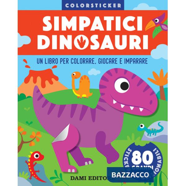 Simpatici dinosauri. Colorsticker. Ediz. a colori