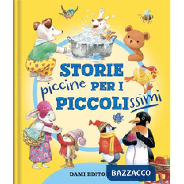 Storie piccine per i piccolissimi. Ediz. a colori
