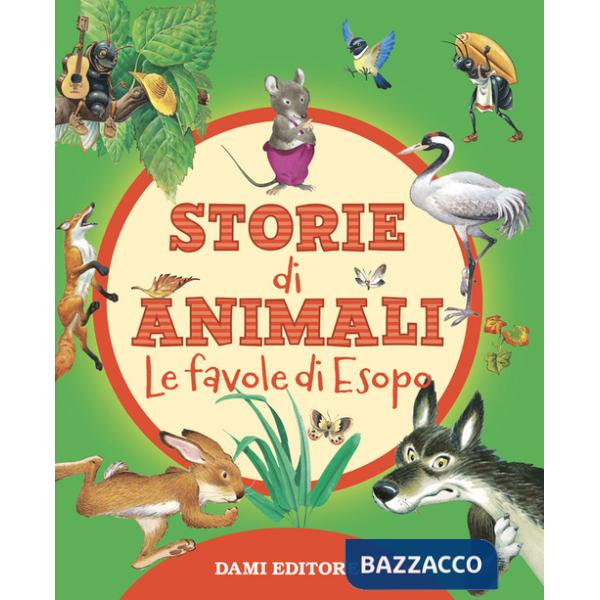 Storie di animali. Le favole di Esopo. Ediz. a colori