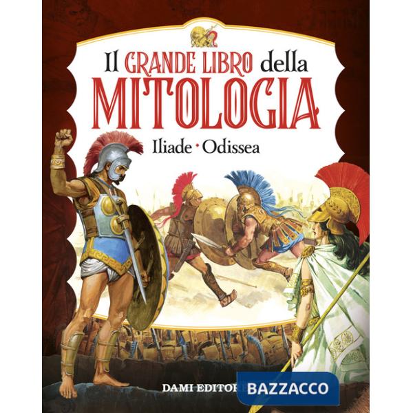 Grande libro della mitologia. Iliade-Odissea (Il)