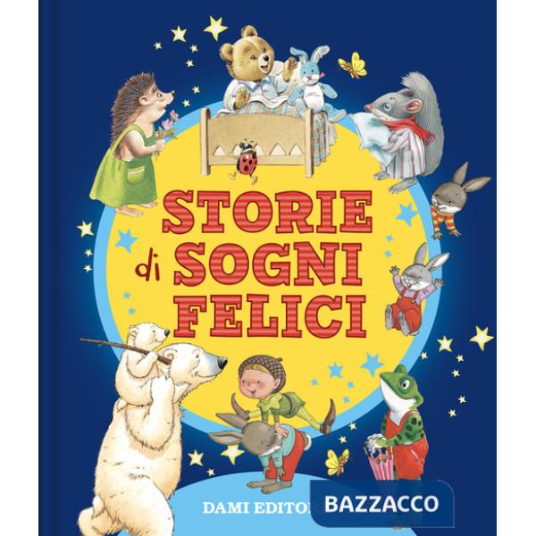 Storie di sogni felici. Ediz. a colori