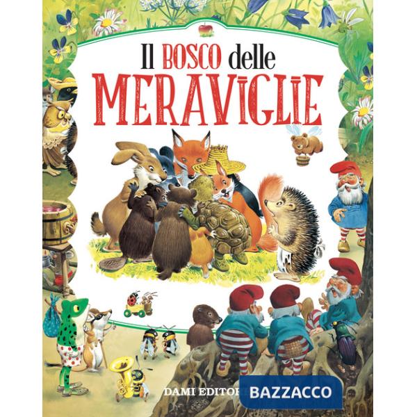 Bosco delle meraviglie. Ediz. a colori (Il)