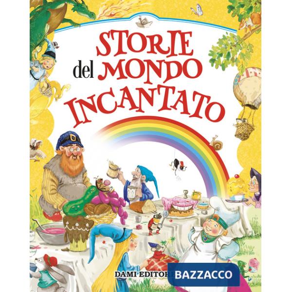 Storie del mondo incantato. Ediz. a colori
