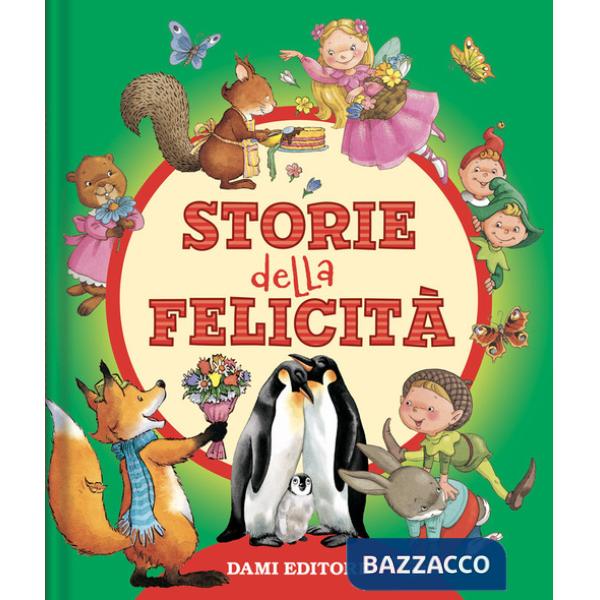 Storie della felicità. Ediz. a colori