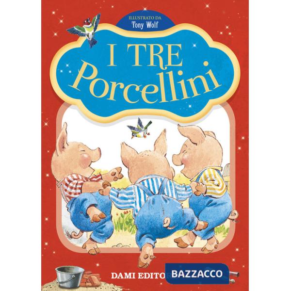 Tre porcellini. Prime storie da leggere. Ediz. a colori (I)