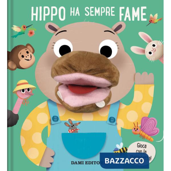 Hippo ha sempre fame. Libri puppet