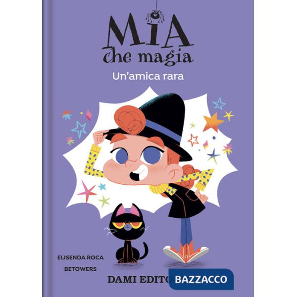 Amica rara. Mia che magia. Ediz. a colori (Un')