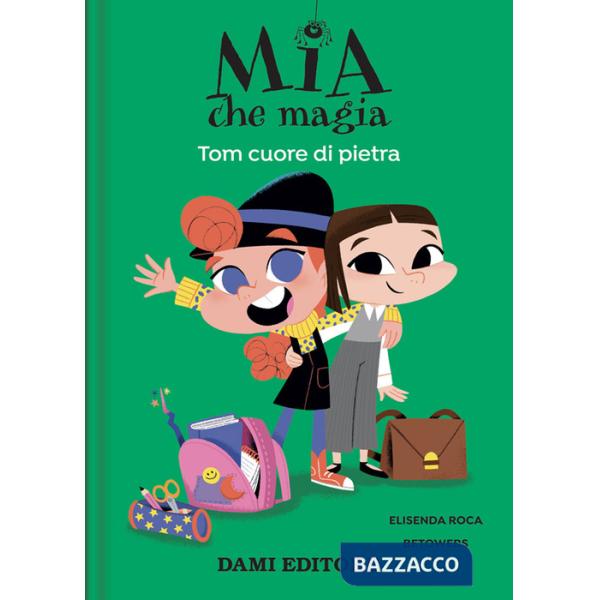 Tom cuore di pietra. Mia che magia. Ediz. a colori