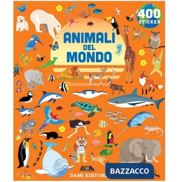 Animali del mondo. 400 stickers. Ediz. a colori