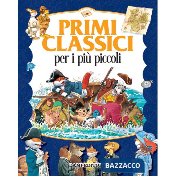 Primi classici per i più piccoli. Ediz. a colori