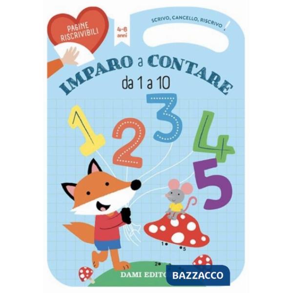 Imparo a contare da 1 a 10. Scrivo, cancello, riscrivo. Ediz. a colori. Con pennarello cancellabile