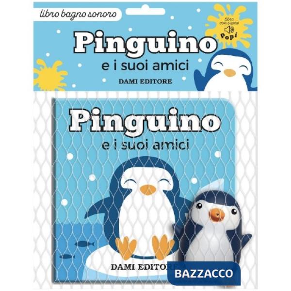 Pinguino e i suoi amici. Ediz. a colori. Con pupazzo