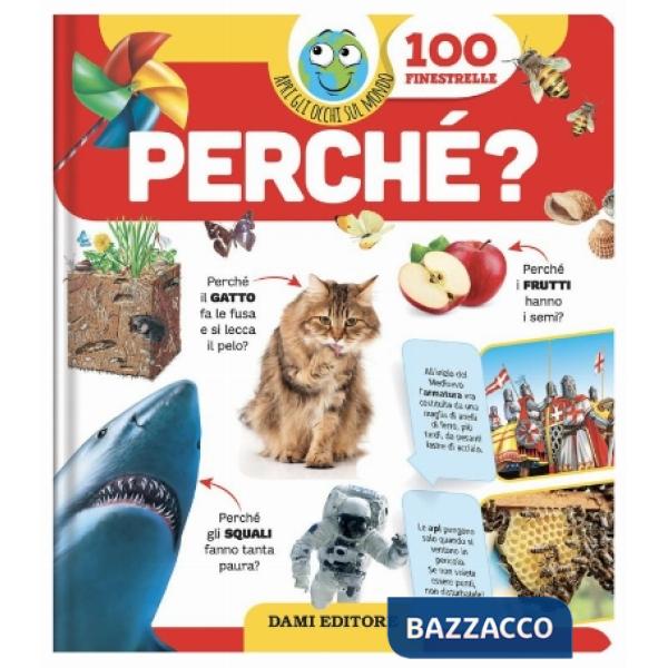 Perché? Apri gli occhi sul mondo. Ediz. a colori