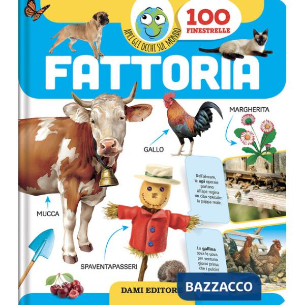 Fattoria. Apri gli occhi sul mondo. Ediz. a colori