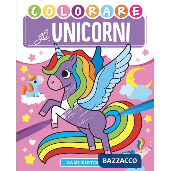 Colorare gli unicorni. Ediz. a colori