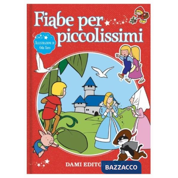 Fiabe per piccolissimi. Ediz. a colori