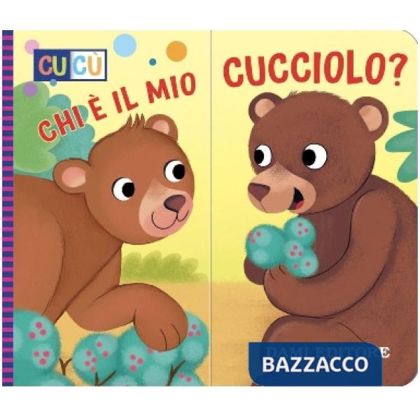 Chi e' il mio cucciolo? Ediz. a colori