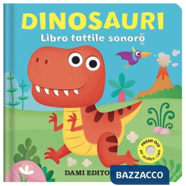Dinosauri. Libro tattile sonoro. Ediz. a colori