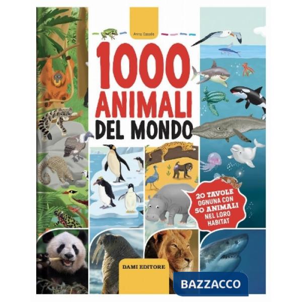 1000 animali del mondo. Ediz. a colori