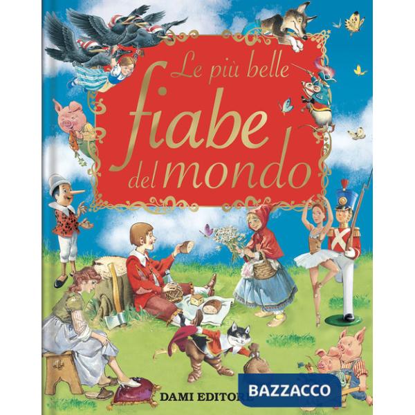 Più belle fiabe del mondo. Ediz. a colori (Le)