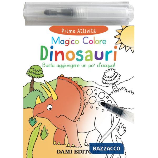 Dinosauri. Magico colore. Ediz. a colori. Con pennarello ad acqua