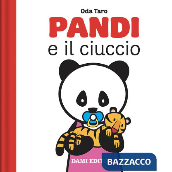 Pandi e il ciuccio. Ediz. a colori