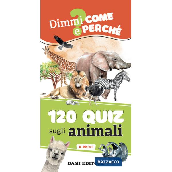 120 quiz sugli animali. Ediz. a colori. Ediz. a spirale