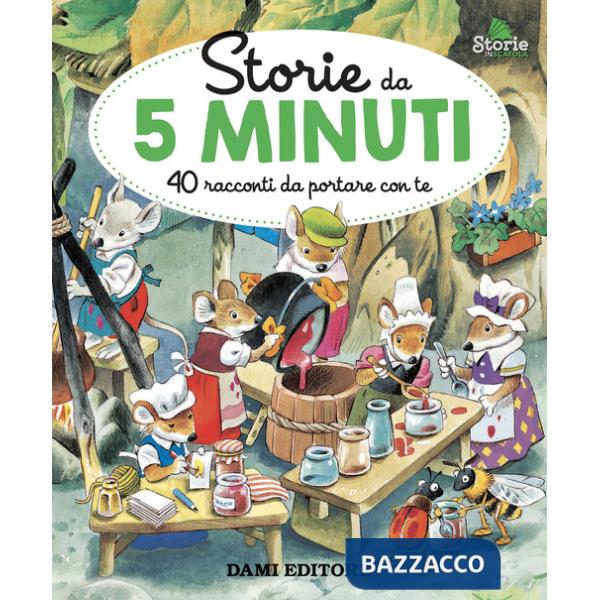 Storie da 5 minuti. 40 racconti da portare con te. Ediz. a colori