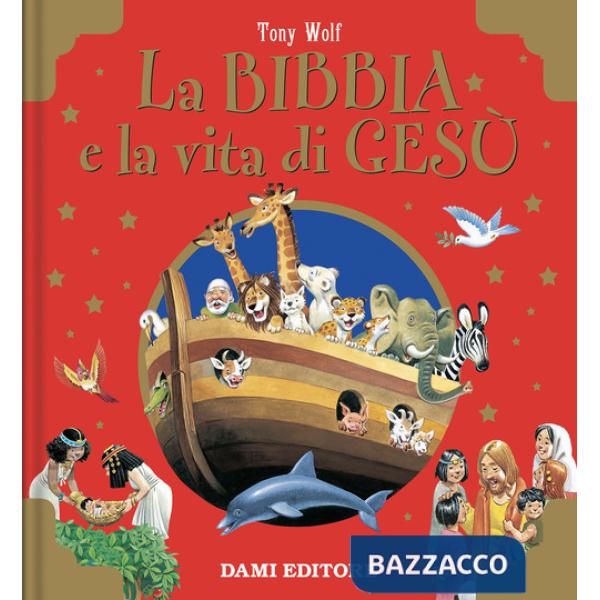 Bibbia e la vita di Gesù. Ediz. a colori (La)