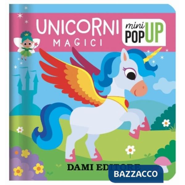 Unicorni magici. Mini pop-up. Ediz. a colori