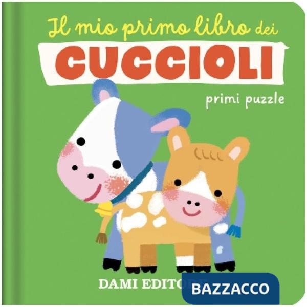 Mio primo libro dei cuccioli. Primi puzzle. Ediz. a colori (Il)
