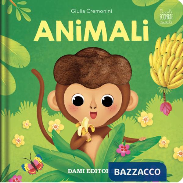 Animali. Piccole scoperte tattili. Ediz. a colori