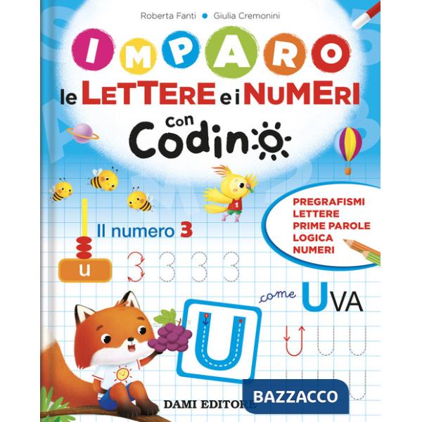 Imparo le lettere e i numeri con Codino. Ediz. a colori