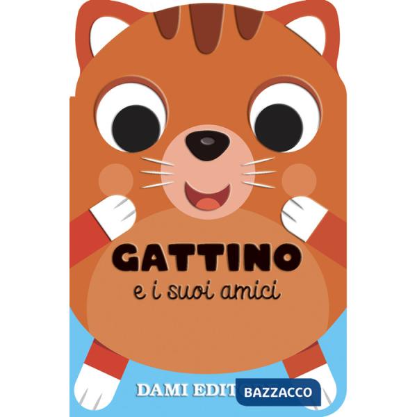 Gattino e i suoi amici. Ediz. a colori