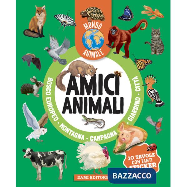 Amici animali. Mondo animale. Con adesivi. Ediz. a colori