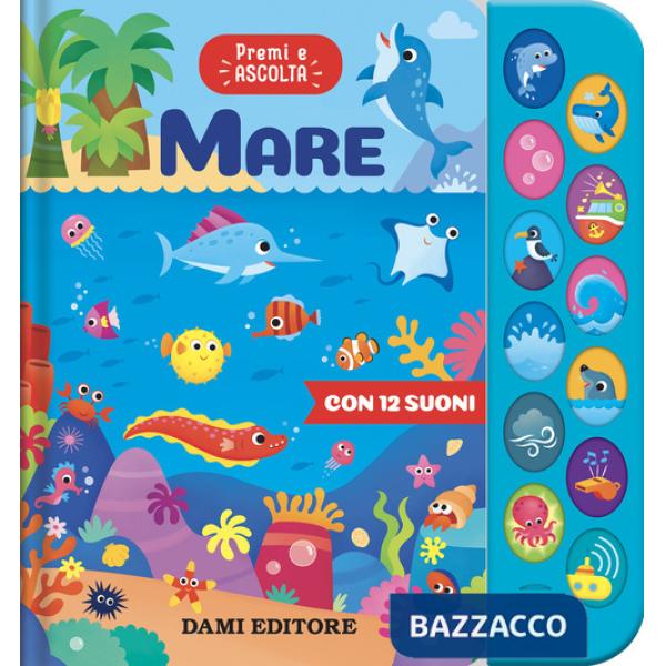 Mare. Premi ascolta. Ediz. a colori
