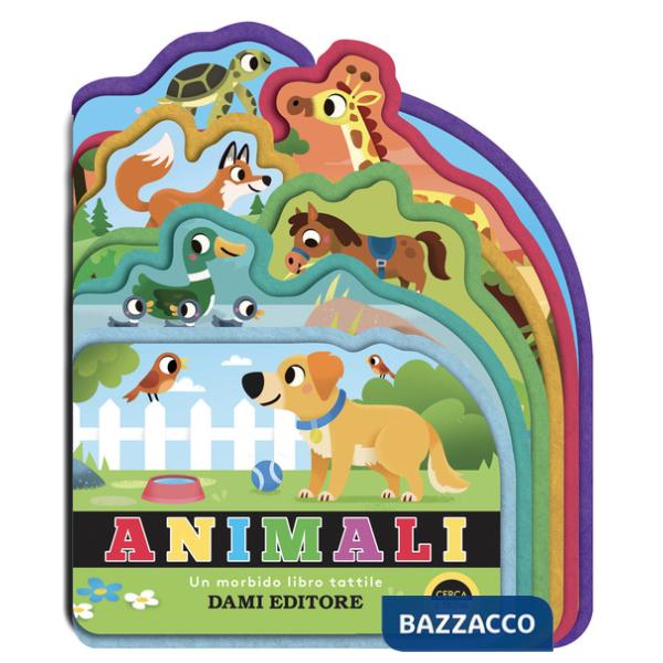 Animali. Un morbido libro tattile. Ediz. a colori