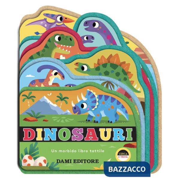 Dinosauri. Un morbido libro tattile. Ediz. illustrata