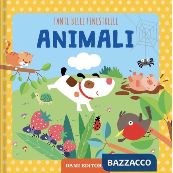 Animali. Tante belle finestrelle. Ediz. a colori