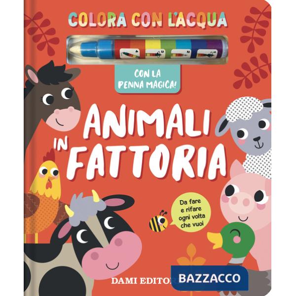Animali in fattoria. Colora con l'acqua. Ediz. a colori. Con penna magica