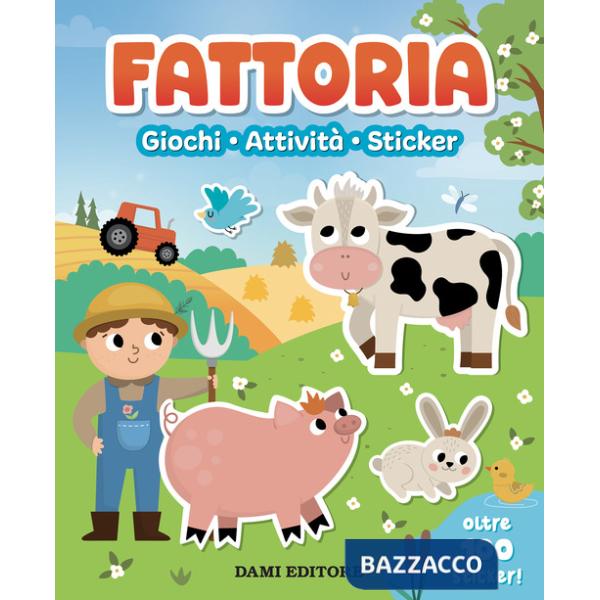 Fattoria. Giochi, attività, sticker. Ediz. a colori