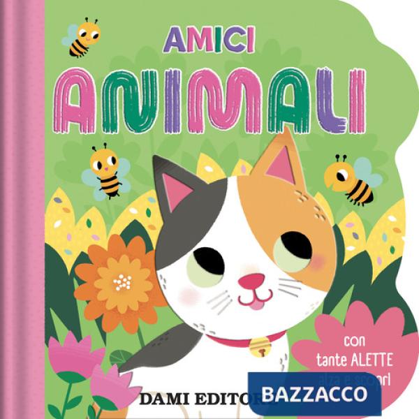 Amici animali. Con tante alette alza e scopri. Ediz. a colori