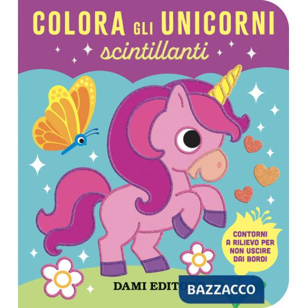 Colora gli unicorni scintillanti. Ediz. a colori