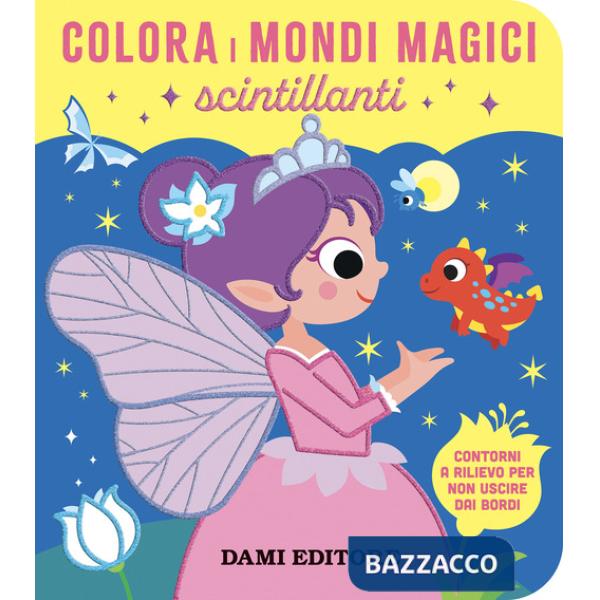Colora i mondi magici scintillanti. Ediz. a colori