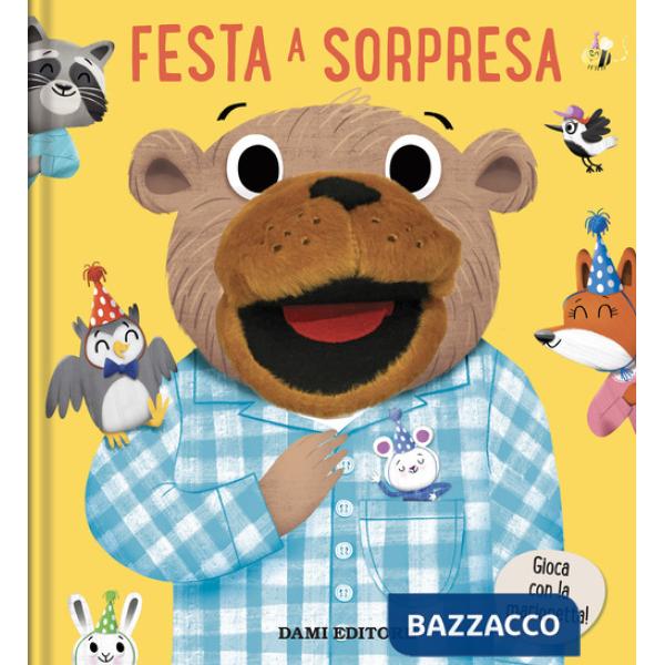 Festa a sorpresa. Libri puppet. Ediz. a colori