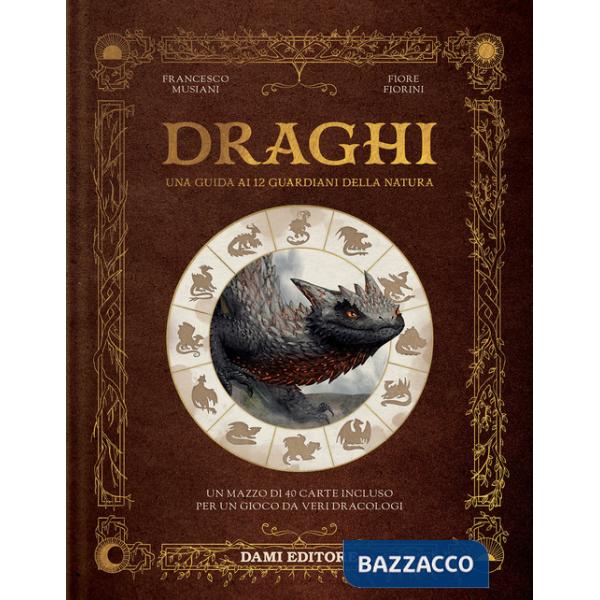 Draghi. Una guida ai 12 guardiani della natura. Ediz. a colori. Con 40 Carte