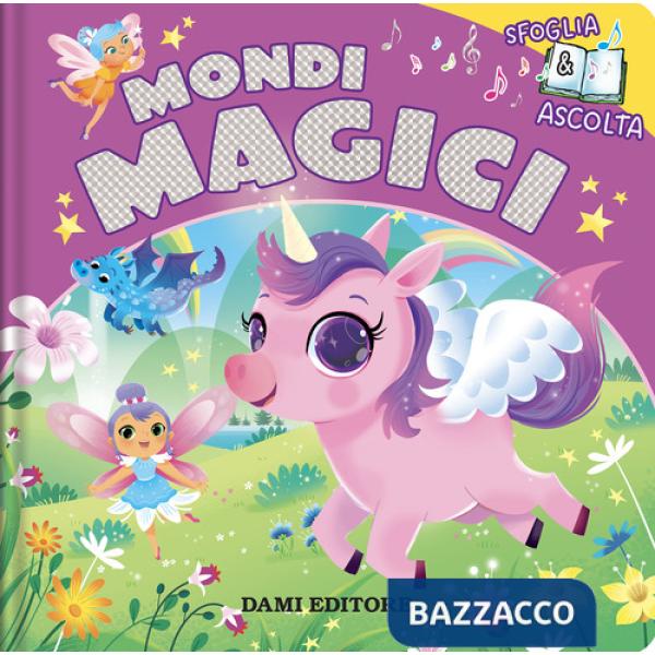Mondi magici. Sfoglia e ascolta. Ediz. a colori