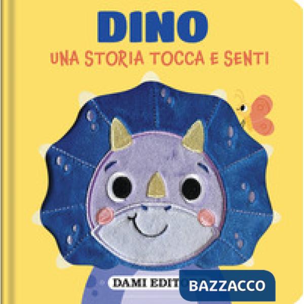 Dino. Una storia tocca e senti. Ediz. a colori