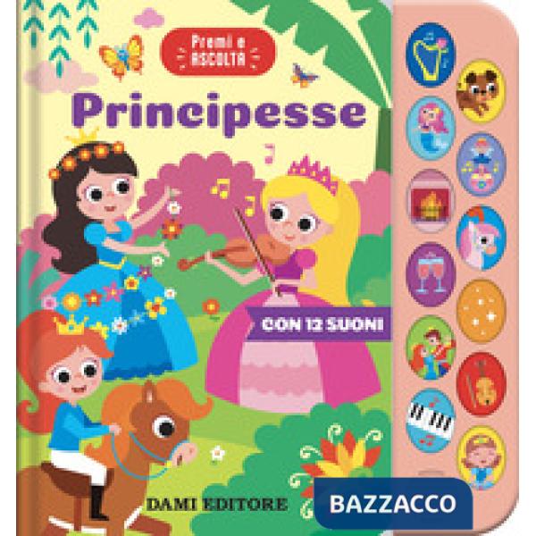 Principesse. Premi e ascolta. Ediz. a colori
